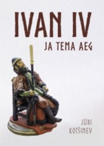 Ivan IV ja tema aeg