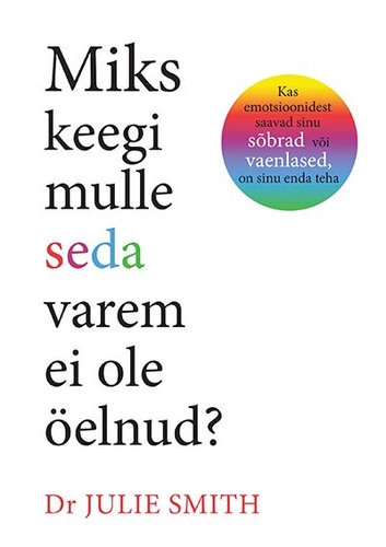 Miks keegi mulle seda varem ei ole öelnud?