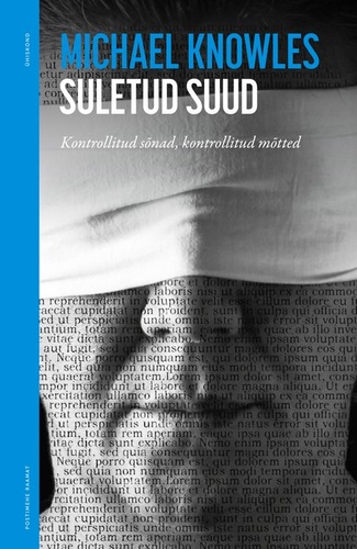 Suletud suud. Kontrollitud sõnad, kontrollitud mõtted