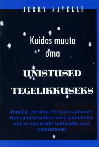 Kuidas muuta oma unistused tegelikkuseks