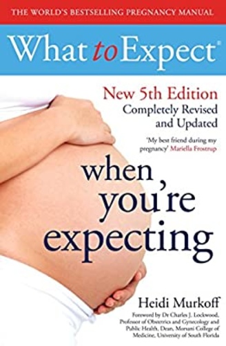 What to Expect Whem You Are Expecting. New 5th Edition
