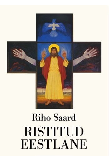 Ristitud eestlane. Kristluse ajalugu Eestis keskajast tänapäevani