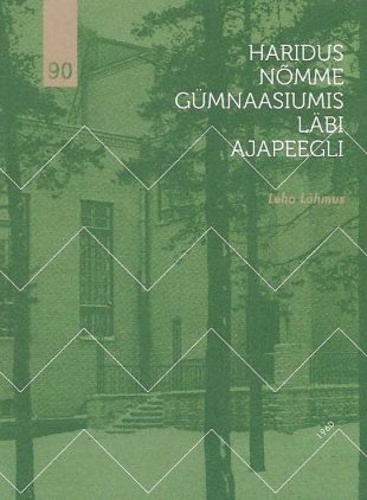 Haridus Nõmme Gümnaasiumis läbi ajapeegli. Tallinna Nõmme Gümnaasiumi almanahh