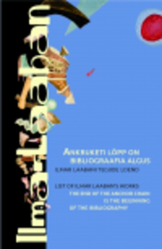 Ankruketi lõpp on bibliograafia algus. Ilmar Laabani tegude loend