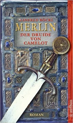 Merlin. Der Druide von Gamelot