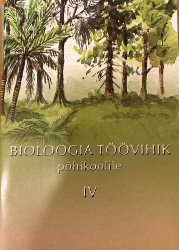 Bioloogia töövihik põhikoolile IV