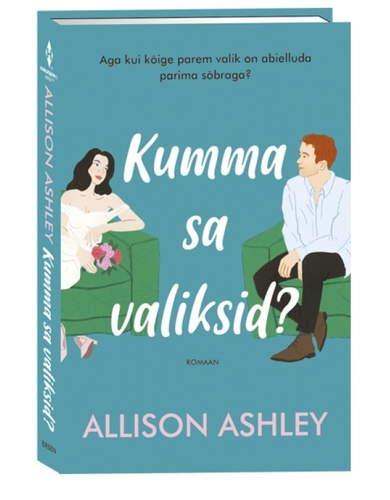 Kumma sa valiksid?