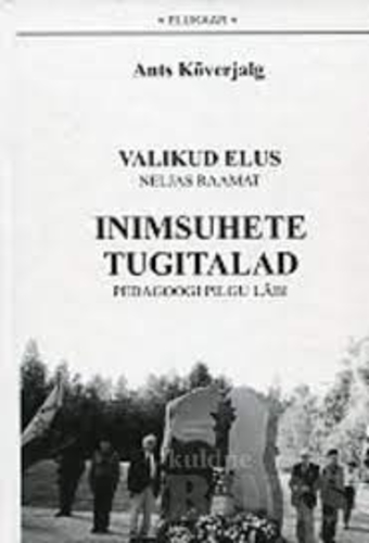 Valikud elus IV osa Inimsuhete tugitalad pedagoogi pilgu läbi