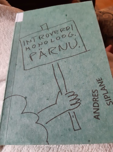 Introverdi monoloog. Pärnu