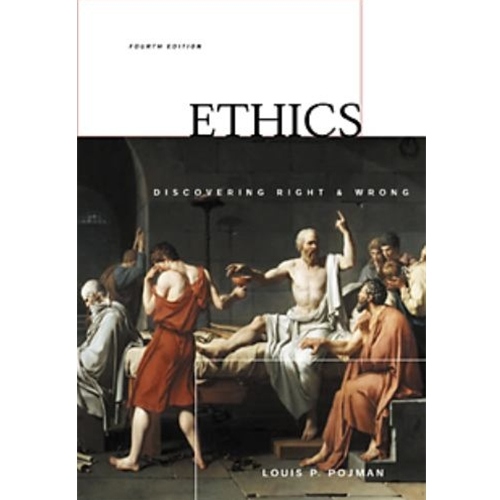 Ethics: Discovering Right and Wrong