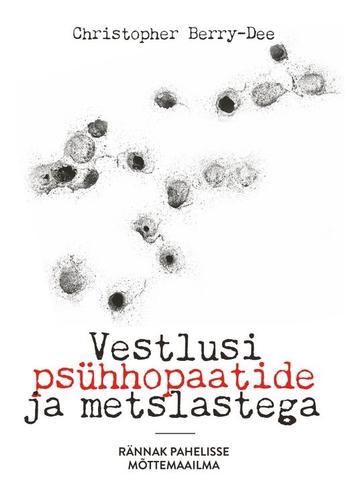 Vestlusi psühhopaatide ja metslastega