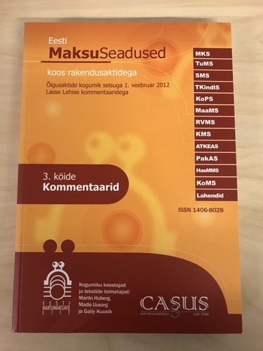 Maksuseadused koos rakendusaktidega. 3. köide. Kommentaarid