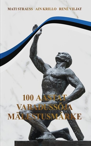 100 aastat Vabadussõja mälestusmärke