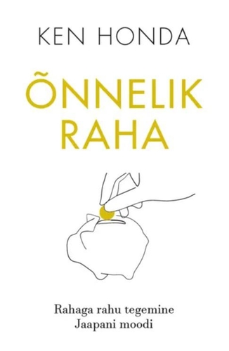 Õnnelik raha. Rahaga rahu tegemine Jaapani moodi