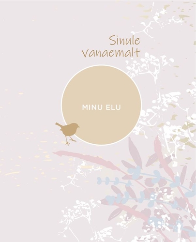 Sinule vanaemalt. Minu elu