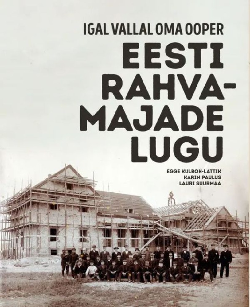 Igal vallal oma ooper. Eesti rahvamajade lugu