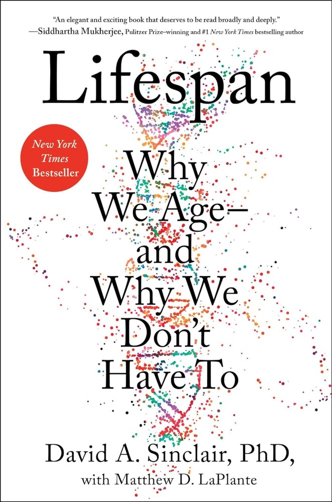 Lifespan: Why We Age―and Why We Don't Have To 
