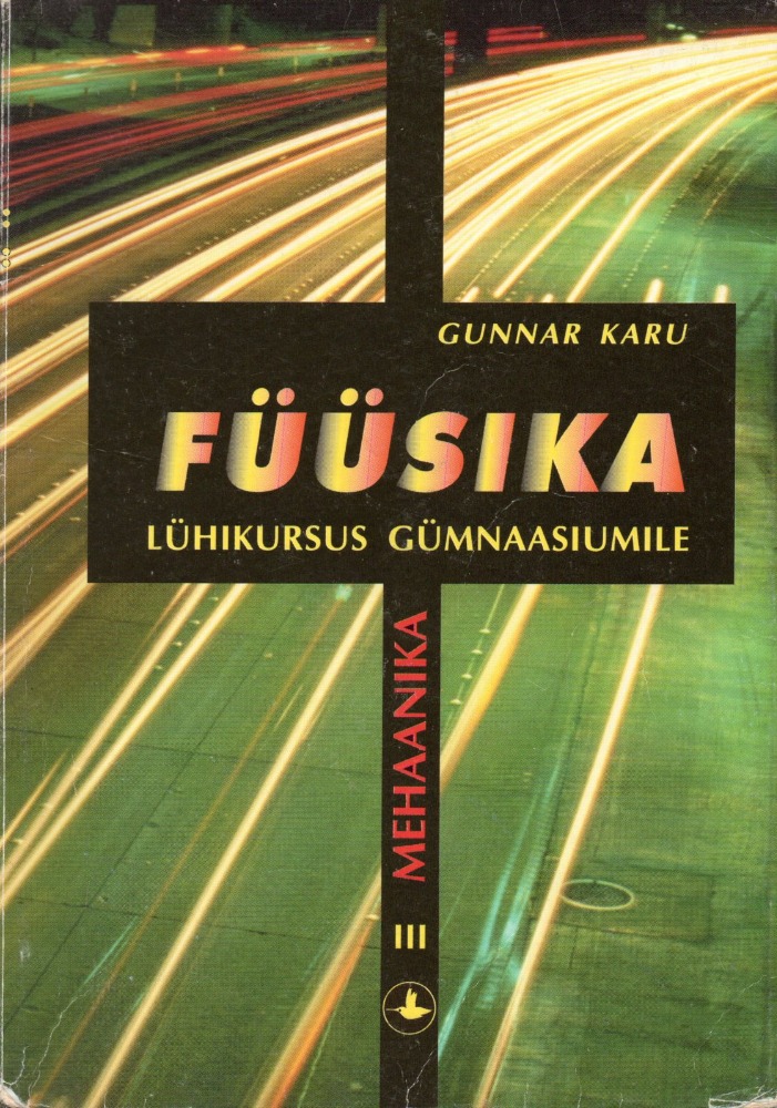 Füüsika lühikursus gümnaasiumile III. Mehaanika