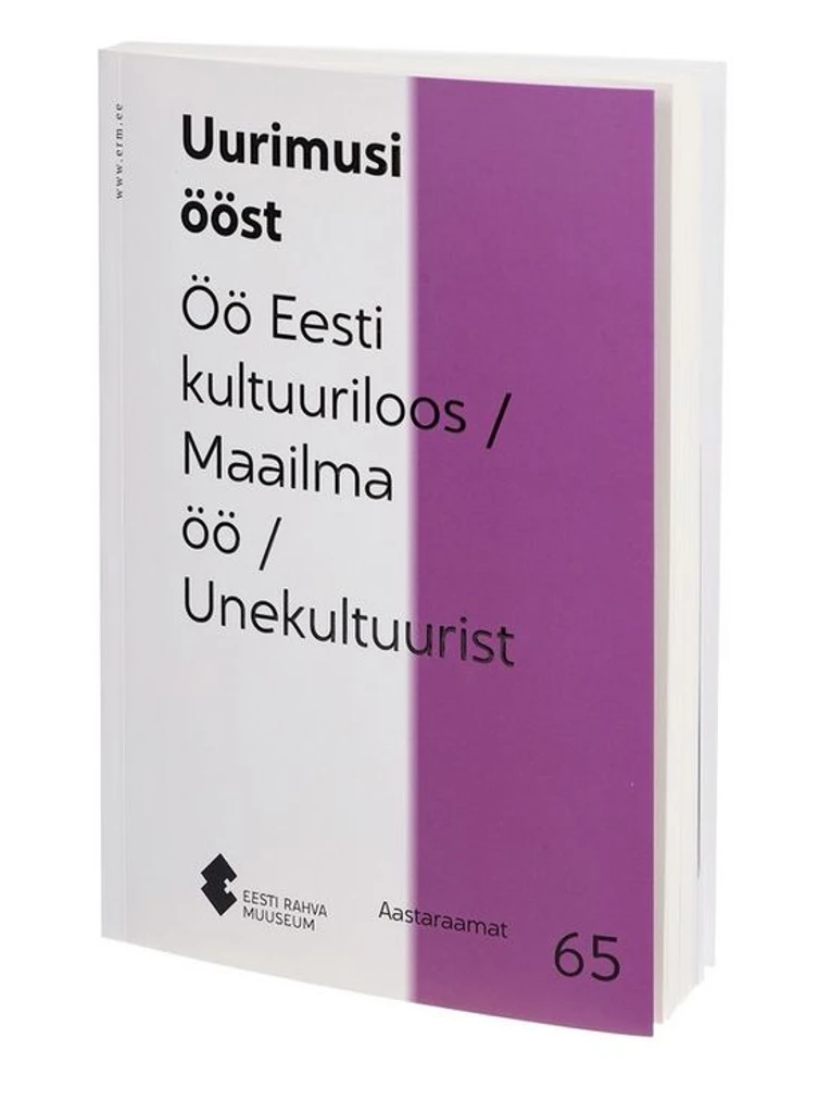 Uurimusi ööst. Öö Eesti kultuuriloos. Maailma öö. Unekultuurist
