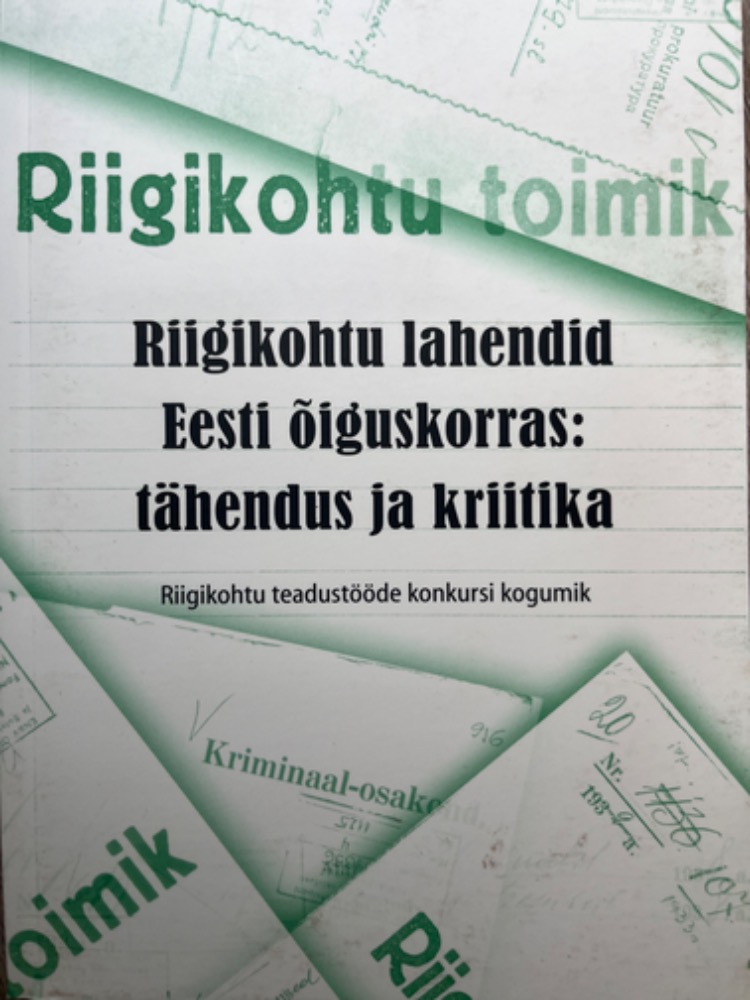 Riigikohtu lahendid Eesti õiguskorras: tähendus ja kriitika
