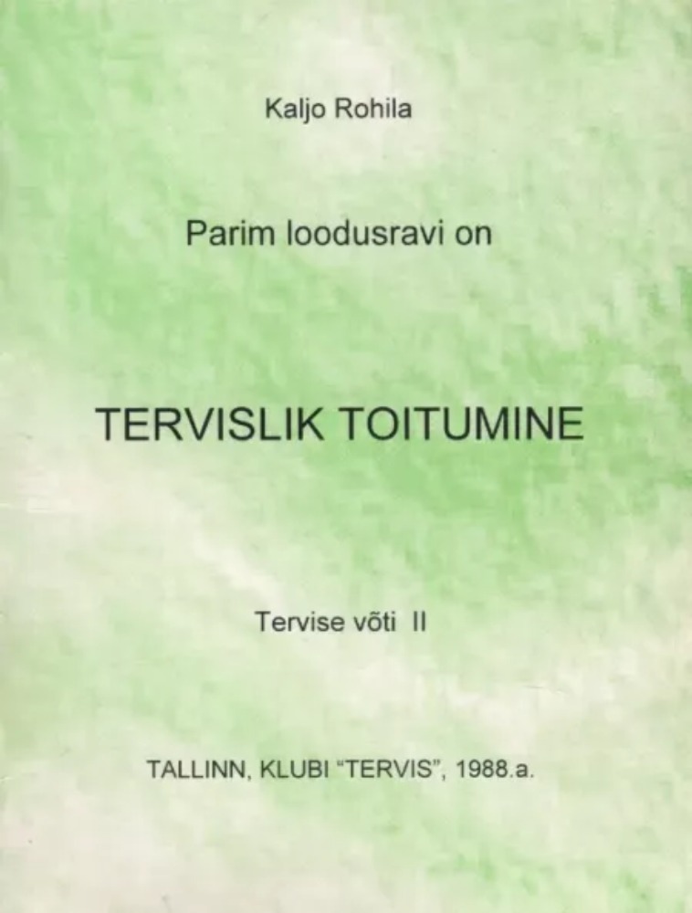 Parim loodusravi on tervislik toitumine. Tervise võti II
