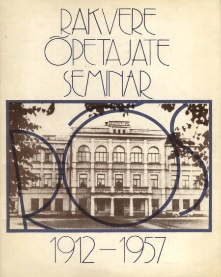  Rakvere Õpetajate Seminar 1912-1957