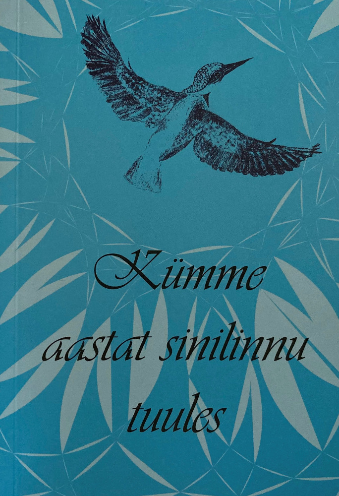 KĂŒmme aastat sinilinnu tuules