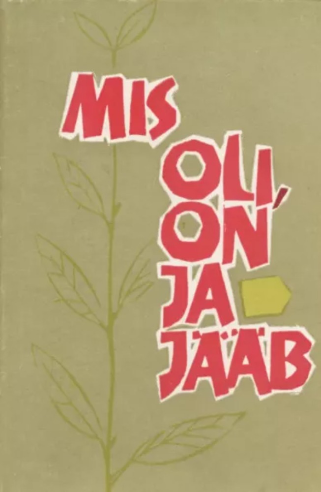 Mis oli, on ja jääb