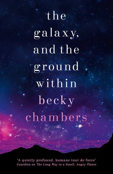 The Galaxy, and the Ground Within (Wayfarers 4)