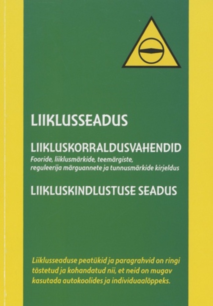 Liiklusseadus. Liikluskorraldusvahendid. Liikluskindlustuse seadus