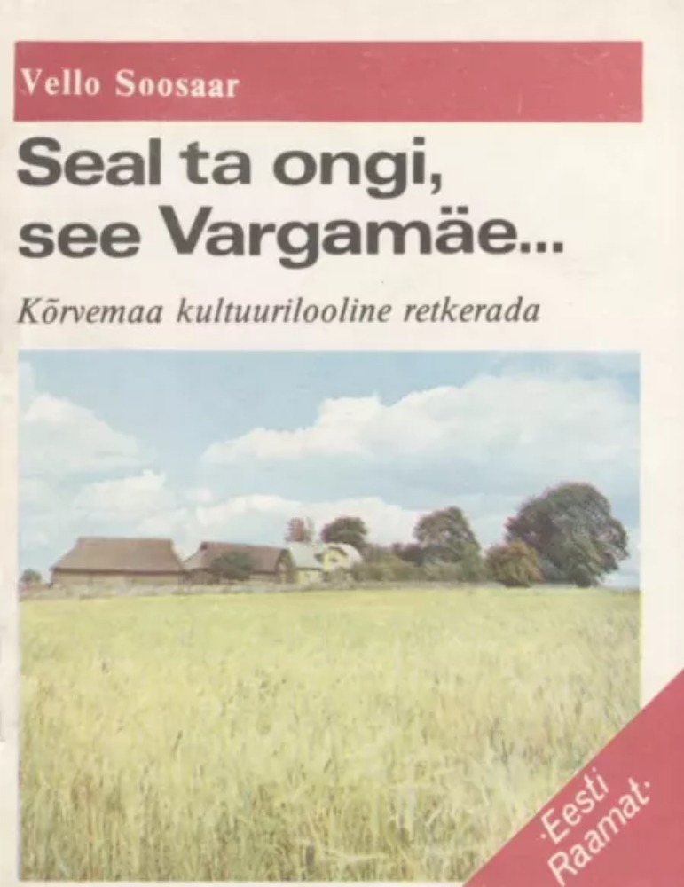 Seal ta ongi, see Vargamäe...