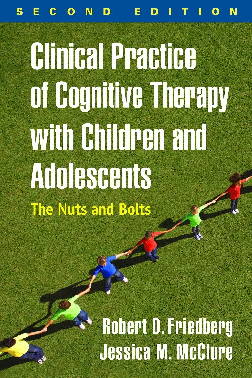 Clinical Practice of Cognitive Therapy with Children and Adolescents 