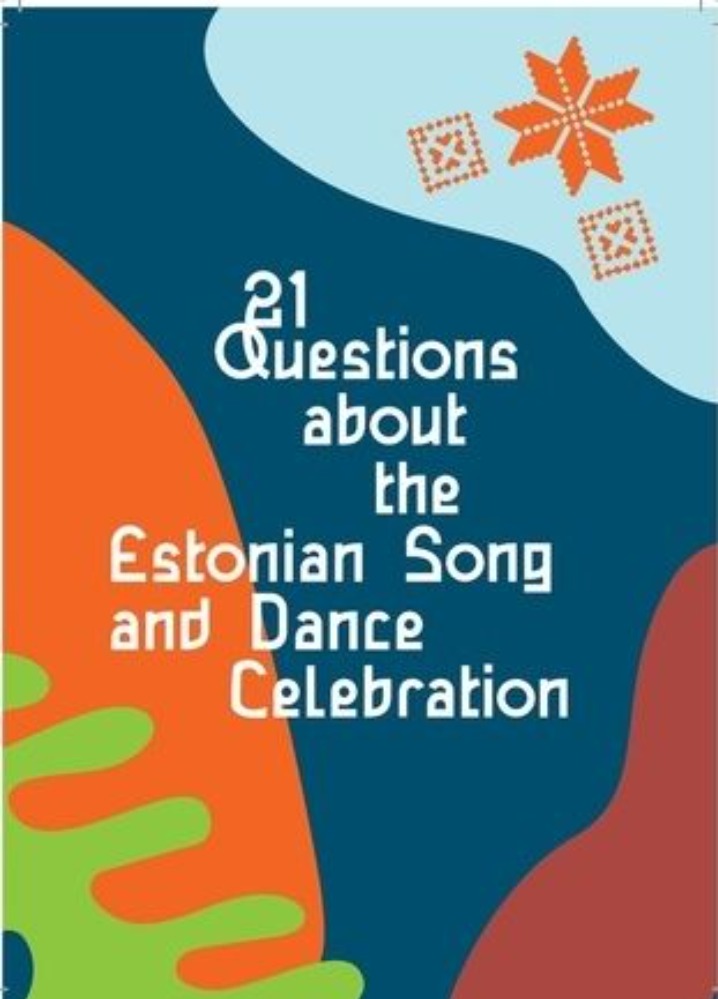 21 questions about the Estonian Song and Dance Celebration