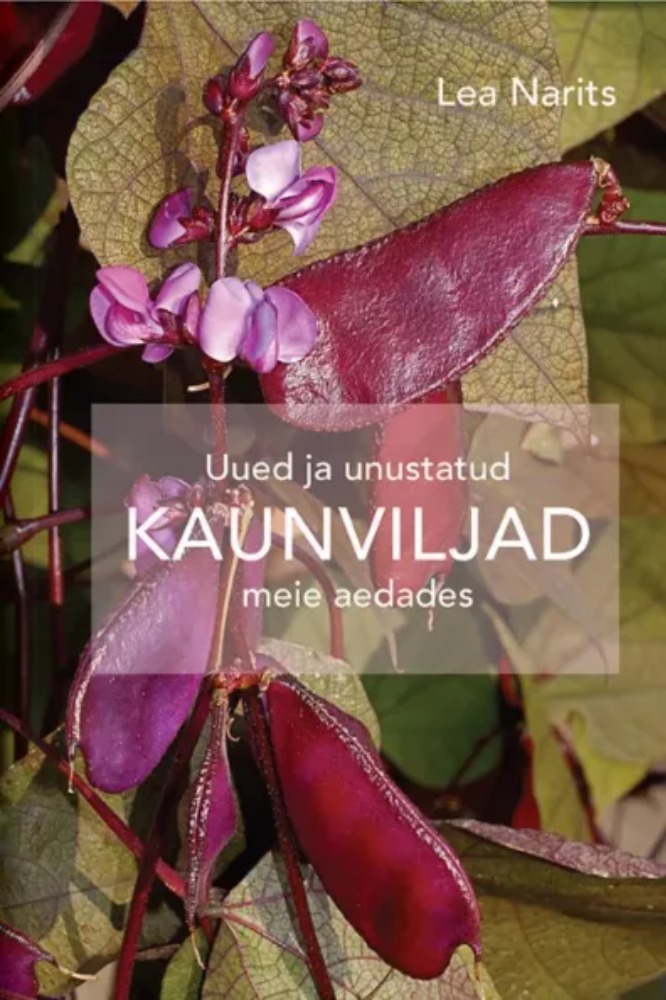 Uued ja unustatud kaunviljad meie aedades