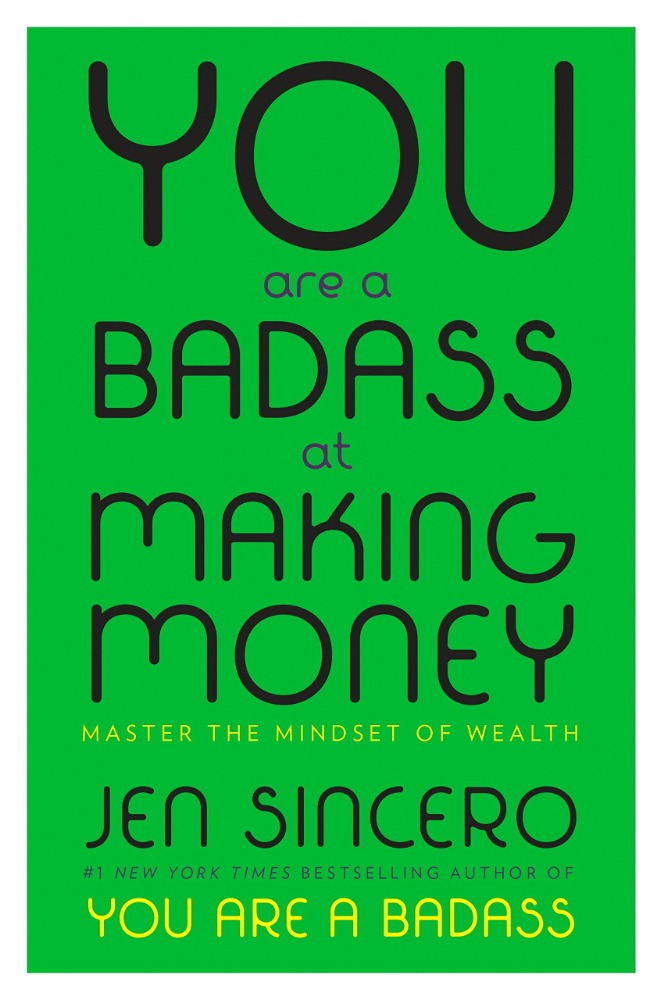 You Are a Badass at Making Money