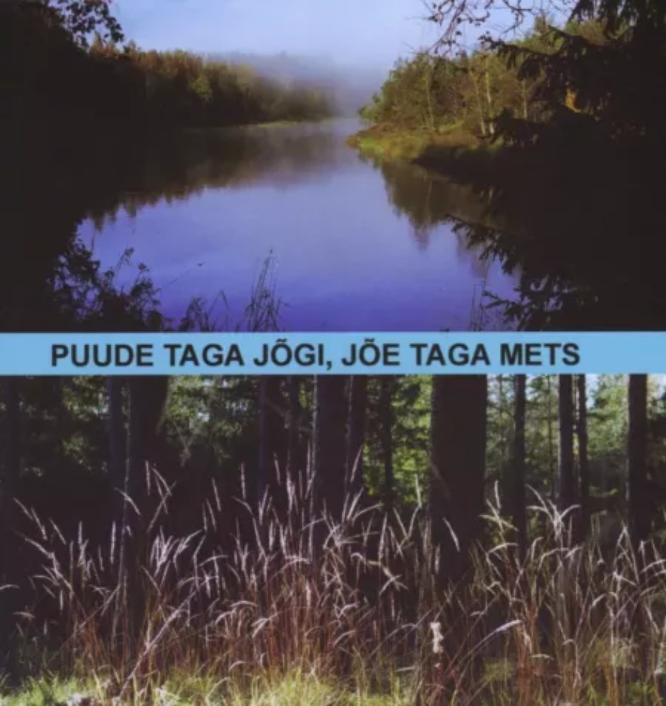 Puude taga jõgi, jõe taga mets