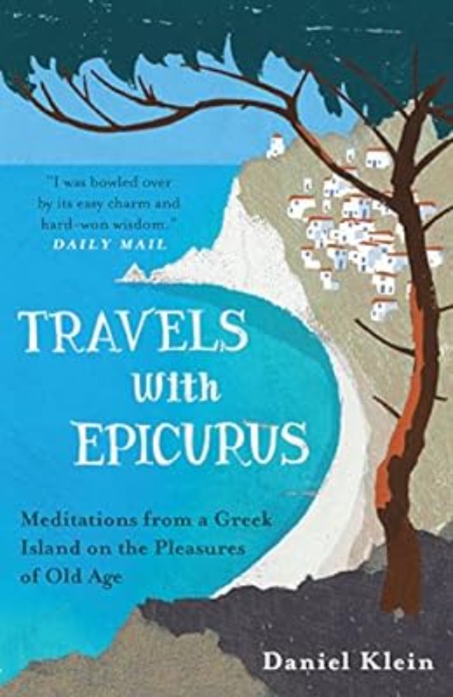 Travels with Epicurus: A Journey to a Greek Island in Search of a Fulfilled Life