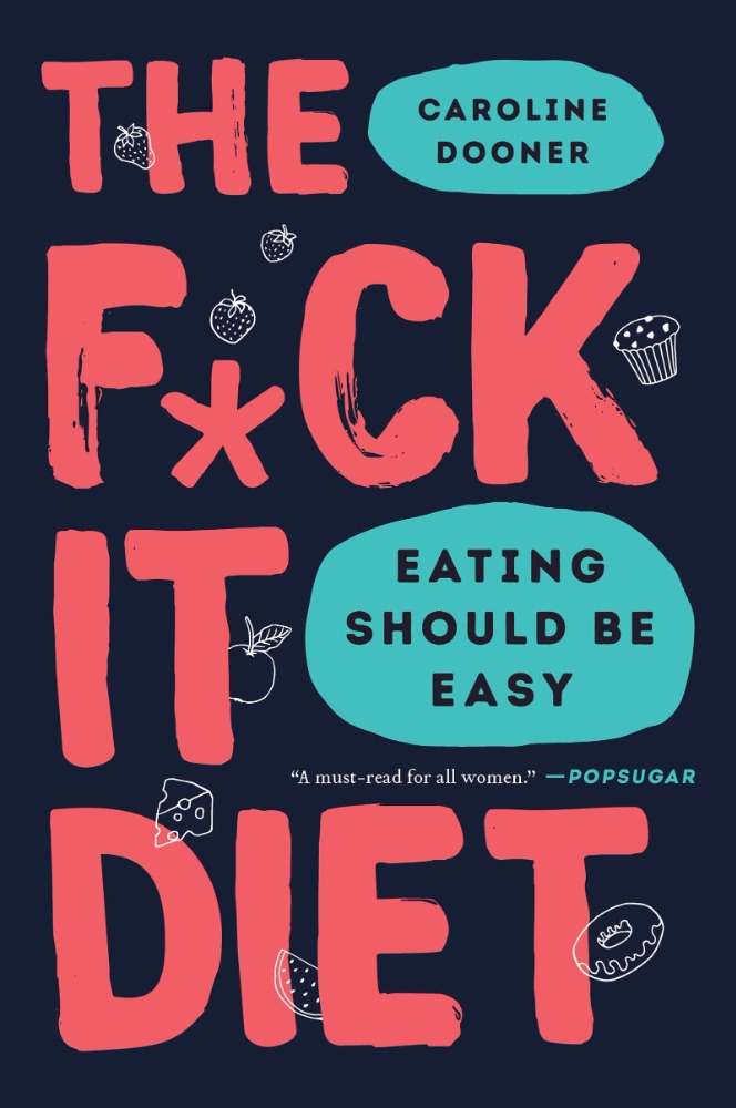 The F*ck It Diet