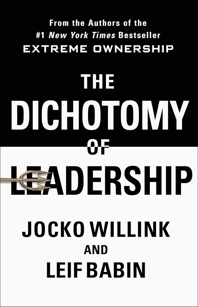 The Dichotomy of Leadership