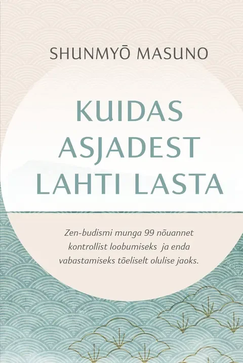 Kuidas asjadest lahti lasta?