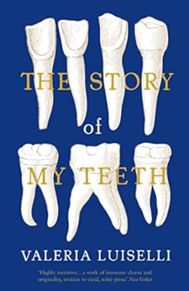 The Story of my Teeth