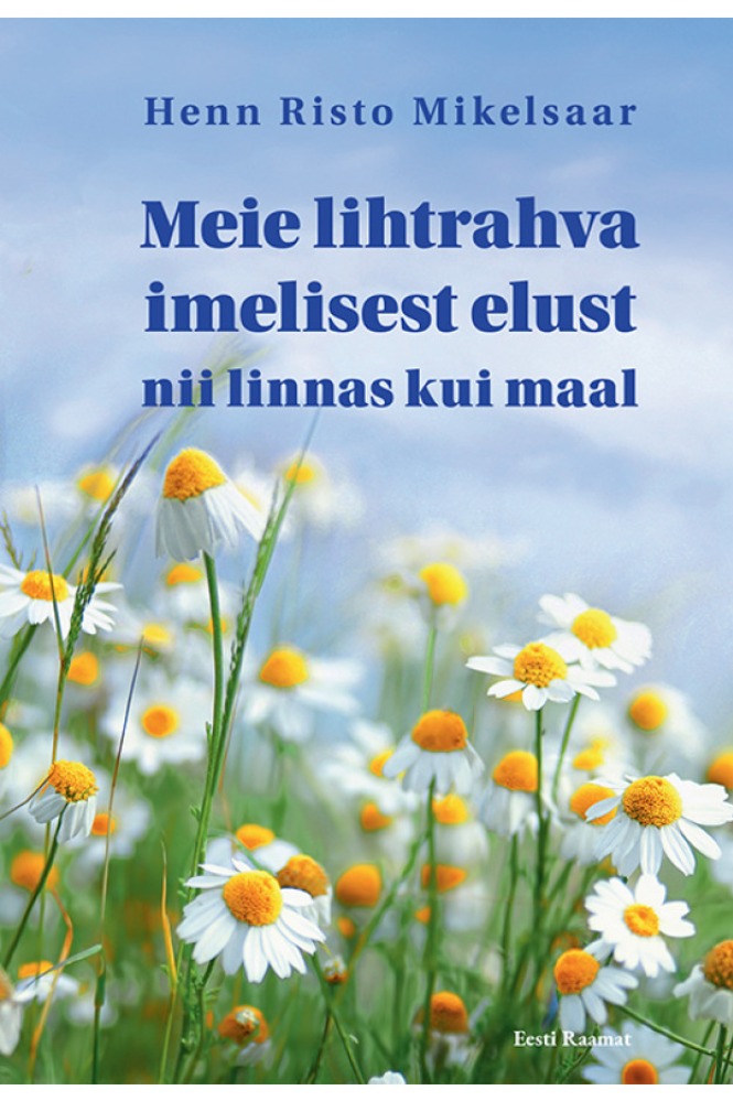 Meie lihtrahva imelisest elust nii linnas kui maal