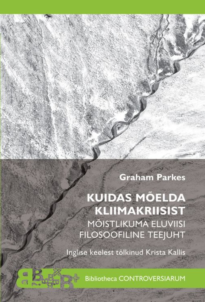 Kuidas mõelda kliimakriisist. Mõistlikuma eluviisi filosoofiline juht