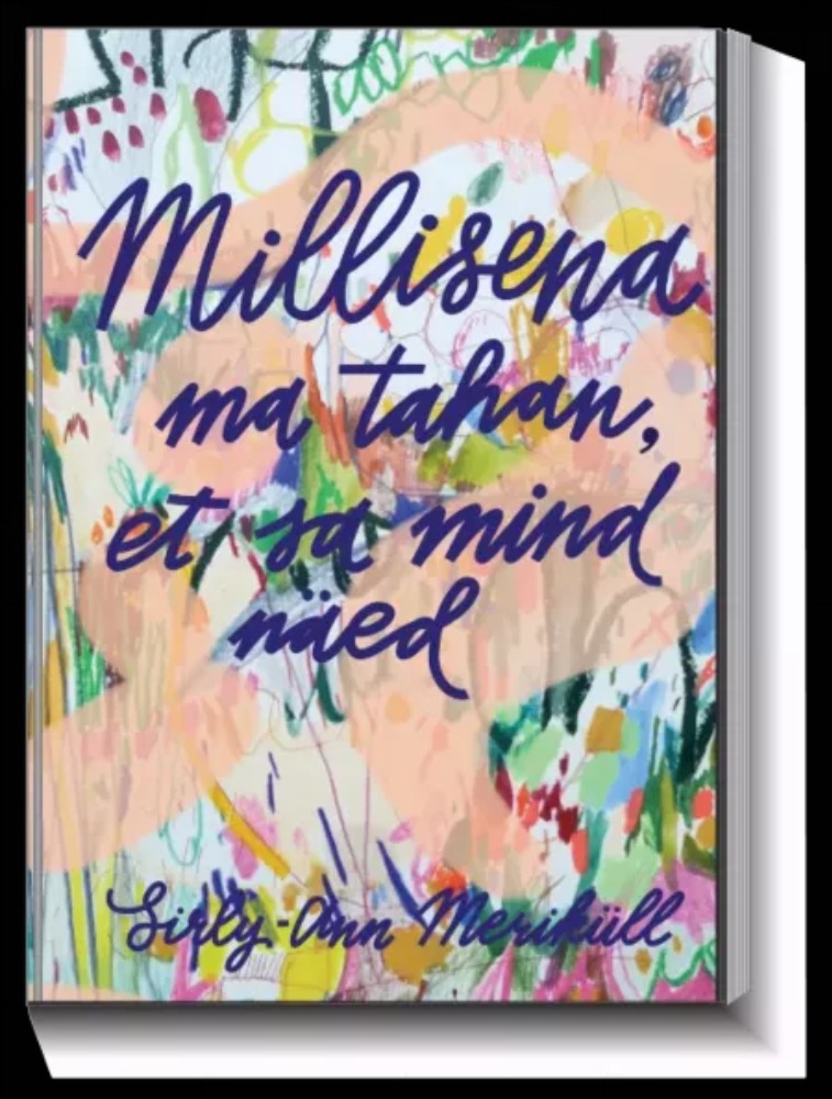 Millisena ma tahan, et sa mind näed